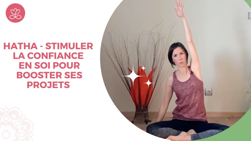 Jour 3. Hatha - Stimuler la confiance en soi pour booster ses projets avec Marion Cuviller
